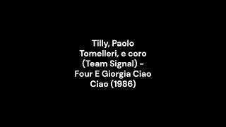 Tilly Paolo Tomelleri e coro Team Signal  Four E Giorgia Ciao Ciao 1986 [upl. by Iohk240]