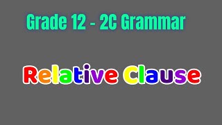 Grade 12  2C Grammar  Relative clause [upl. by Nadda906]