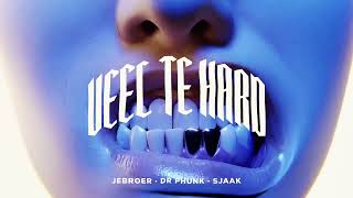 Jebroer x Dr Phunk ft Sjaak  Veel Te Hard [upl. by Leahcimauhsoj]