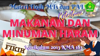 MAKANAN DAN MINUMAN YANG HARAM  MATERI FIQIH MTS DAN PAI KURIKULUM 2013 KMA 183 KELAS 8 SEMESTER 2 [upl. by Lemart]