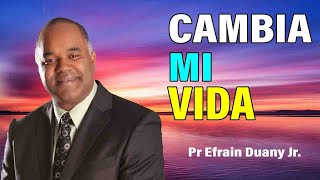 Quiero un Cambio en mi Vida  Pr Efrain Duany Jr Sermones Adventistas [upl. by Enniroc120]