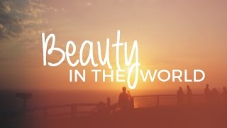 Beauty in the world [upl. by Enaed]