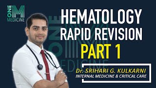 Hematology Rapid Revision PART 1  Internal Medicine  Dr Srihari G Kulkarni [upl. by Noiramed]