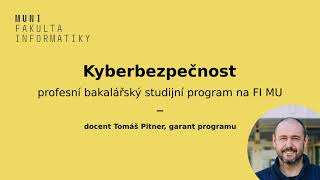 Studium bakalářského programu Kyberbezpečnost na Fakultě informatiky MU [upl. by Wendell]