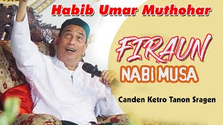 Habib Umar Muthohar Semarang 2023 Kisah Firaun Nabi Musa Live Canden Ketro Tanon Sragen [upl. by Dnalrah]