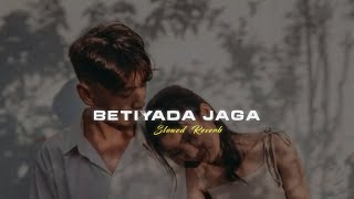 betiyada jaga  Slowed  Reverb  Song [upl. by Faires176]