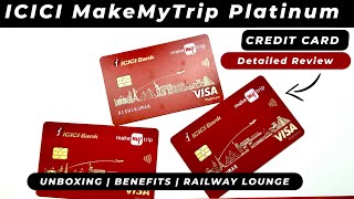 Unboxing amp Detailed Review ICICI Bank MakeMyTrip Platinum Credit Card  Rail Lounge  Apply Process [upl. by Naujaj176]