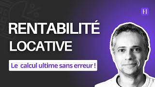 RENTABILITÉ LOCATIVE  le calcul ULTIME sans erreur [upl. by Jorey]