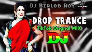 Dj Biplob Roy  Drop Trance  Dj RemiX TikTok  Orignal Mix  Viral Dj Song  2024 [upl. by Juline]