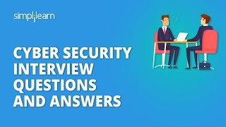 Cyber Security Interview Questions And Answers  Network Security Interview Preparation Simplilearn [upl. by Dloniger]