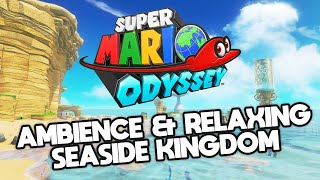 Super Mario Odyssey • Ambience Seaside Kingdom • 4K [upl. by Simeon]