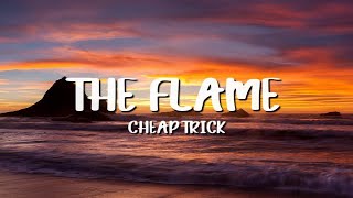 Cheap Trick  The Flame Lyrics [upl. by Wolfgang]