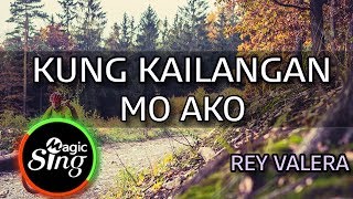 MAGICSING Karaoke REY VALERAKUNG KAILANGAN MO AKO karaoke  Tagalog [upl. by Eilegna]