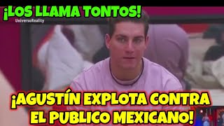 AGUSTÍN EXPLOTA CONTRA EL PUBLICO MÉXICANO POR LA SALIDA DE GOMITA LA CASA DE LOS FAMOSOS MÉXICO [upl. by Ronny519]