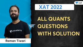 XAT 22  All Quants Questions with Solution  Raman Tiwari  Unacademy CAT [upl. by Mitchael]