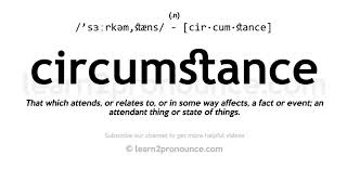 Pronunciation of Circumstance  Definition of Circumstance [upl. by Nwahsaj589]