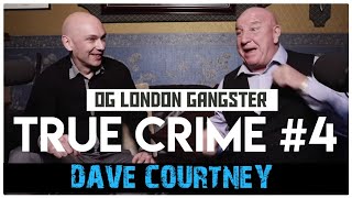 Original London Gangster Dave Courtney  True Crime Podcast 4 [upl. by Edi]