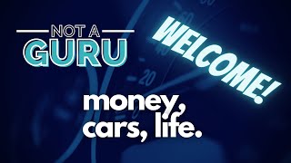 Welcome to Definitely Not a Guru  Cars Money Business amp Life [upl. by Ertnom689]