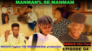 MANMANL SE MANMANM EPISODE 04 NOUVO FEYTON MDL PRODUCTION amp TSF MOTION [upl. by Yrag]