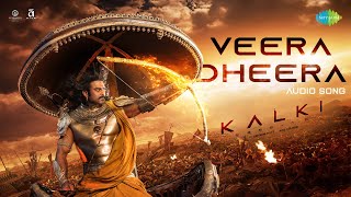 Veera Dheera  Audio  Kalki 2898 AD  Prabhas  Amitabh  Deepika  Kamal  Santhosh Narayanan [upl. by Aihsercal]