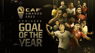 CAF Awards 2023  Goal of the Year Nominees  12 Amazing Goals UP FOR THE AWARD [upl. by Neeven]