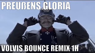 Preußens Gloria  Volvis Bounce Remix 1h Proper Edit [upl. by Clair130]