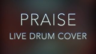 Praise  Elevation Worship Live Drum Cover [upl. by Oren773]