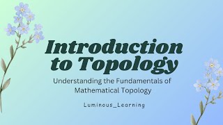 Mathematical Topology Explained Learn Topological Spaces amp Theorems  Presentation [upl. by Jamison]