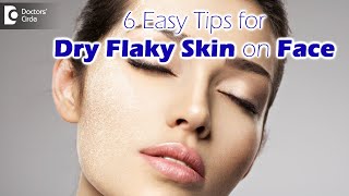 Dry flaky skin on face Causes Treatment amp Routine  Diet Tips  Dr Rasya Dixit  Doctors Circle [upl. by Nauwtna]