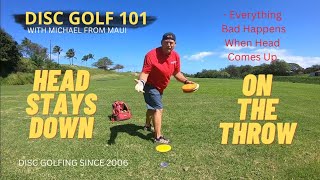 HEAD STAYS DOWN ON THE THROW  DISC GOLF 101 [upl. by Nrubyar]