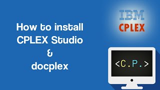 Installation of CPLEX Studio  Optimization in Python with CPLEX Part 1 [upl. by Hedveh]