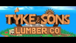 Tyke and Sons Lumber Co Live [upl. by Hsatan]