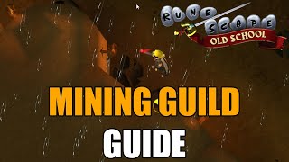 Old School RuneScape  Mining Guild Guide [upl. by Fanchet]