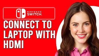 How To Connect Your Nintendo Switch To Laptop With HDMI Complete StepByStep Guide [upl. by Yaj]