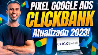 Instalar Pixel do Google Ads na ClickBank da Maneira CORRETA Para Afiliados [upl. by Yared]