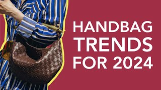 The 10 Best Handbag Trends for 2024 [upl. by Aiyot]