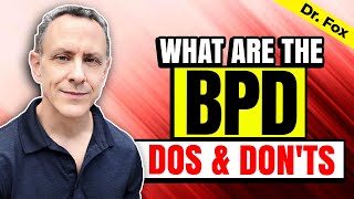 What are the 10 BPD Dos and Donts you need to know [upl. by Athelstan]