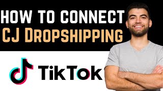 ✅ How To Connect CJ Dropshipping To TikTok Shop Full Guide [upl. by Naasar]