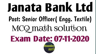 Janata Bank Ltd  Senior officer Engg Textile  MCQ math solution  07112020  Secondary math [upl. by Aihsele]