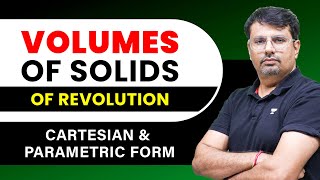 Volume of Solids of Revolution  Cartesian amp Parametric Form BY GP Sir [upl. by Imoyaba]