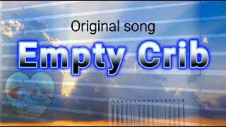 Original Song  Empty Crib  Lyrics Included  4K [upl. by Karie]