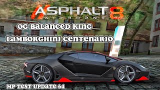 OG King still alive  Lamborghini Centenario mp test After update 64  Asphalt 8 Multiplayer [upl. by Dimitri]