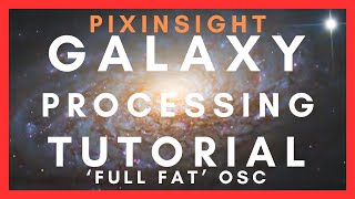 OSC Galaxy Processing Tutorial in PixInsight  Free Data amp Workflow [upl. by Elspet]