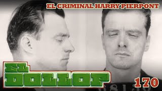 E170 El Criminal Harry Pierpont [upl. by Meares]