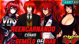 QHPS Yo Reencarnaba En High School DxD  Gemelo de Rias  Artesano Nivel Dios  Capitulo 4 [upl. by Tara227]