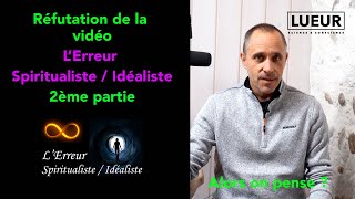 Réfutation de la vidéo de Willeime 2ème partie  lErreur Spiritualiste  Idéaliste [upl. by Eenafets]