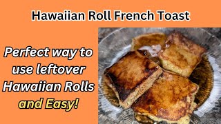 How to make Easy Kings Hawaiian Roll French Toast super easy and delicious [upl. by Crifasi]