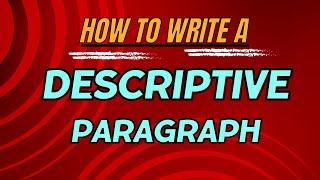 Descriptive Paragraph  How to write a Descriptive Paragraph  Format  Example  Exercise [upl. by Parrnell]