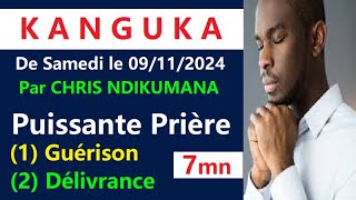 7 MINUTES DE PRIÈRE KANGUKA POUR LA GUERISON DE TOUTES MALADIES  PRIÈRE DE SAMEDI LE 09112024 [upl. by Ennahteb]