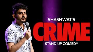 CRIME  Standup Comedy  Shashwat Maheshwari [upl. by Sikleb]